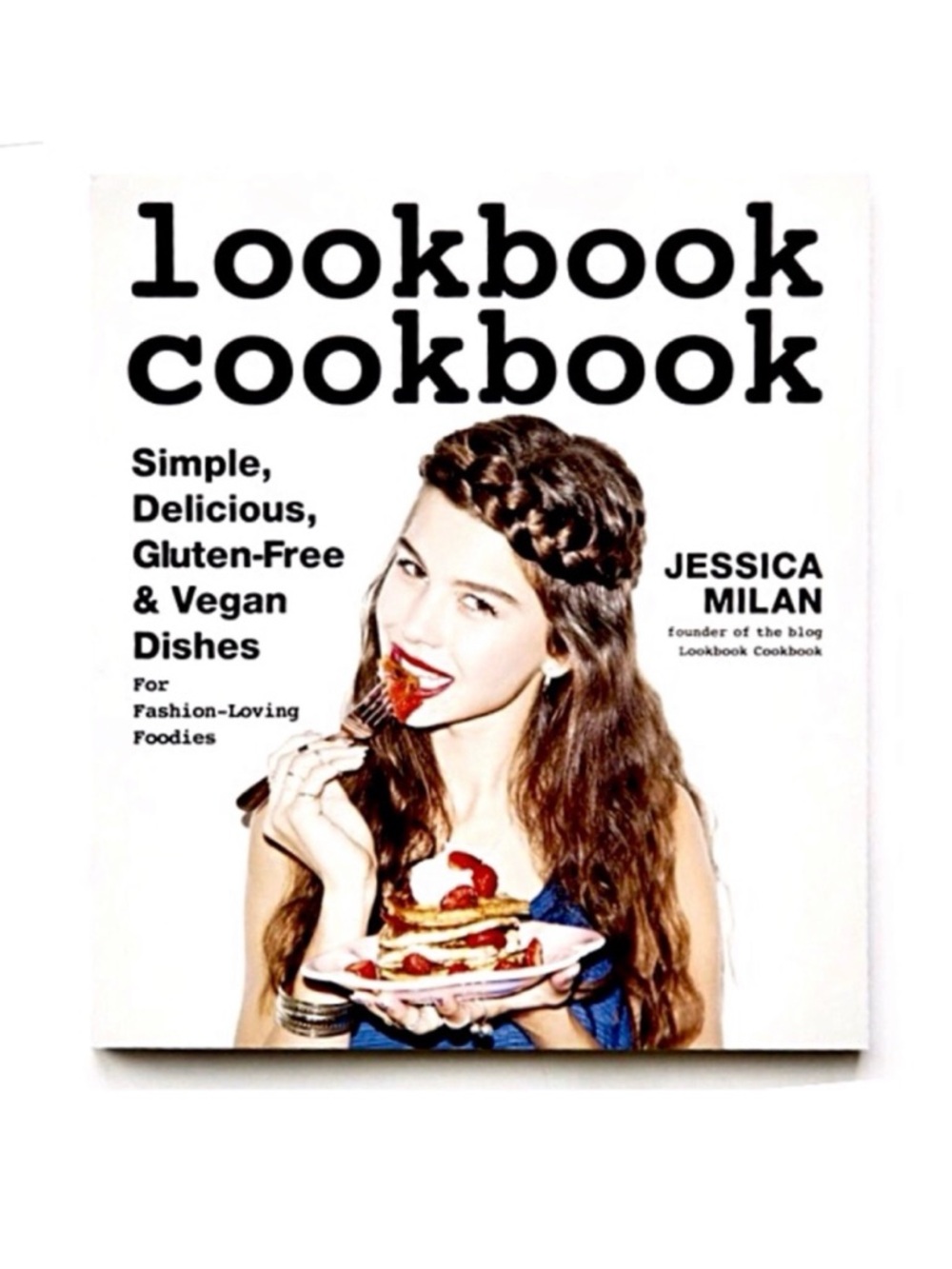 Lookbook Cookbook Vegan & Gluten Free Tasty Dishes